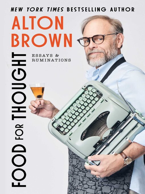 Title details for Food for Thought by Alton Brown - Wait list